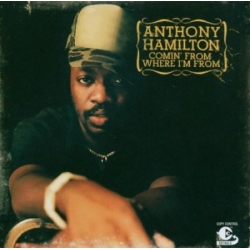 Anthony Hamilton - Comin' from where I'm from 